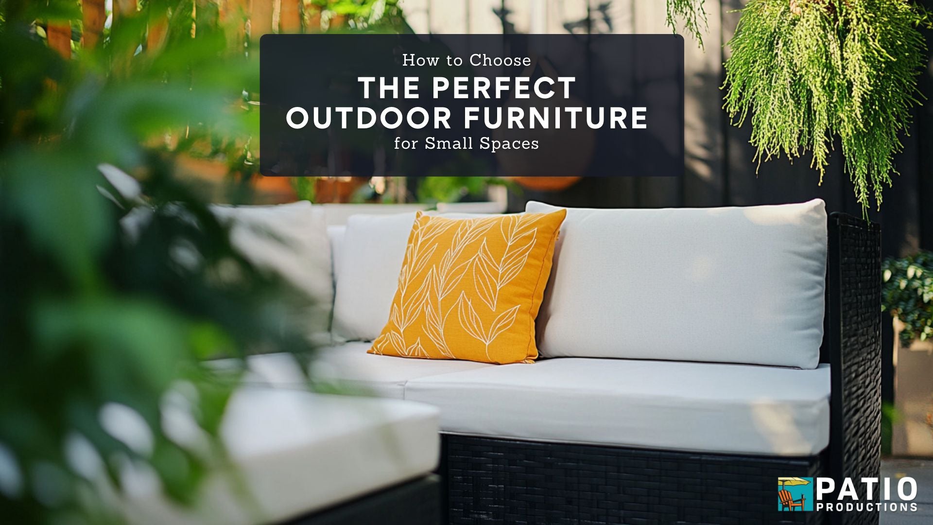 How to Choose the Perfect Outdoor Furniture for Small Spaces