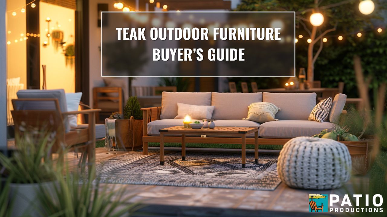 The Teak Outdoor Furniture Buyer's Guide